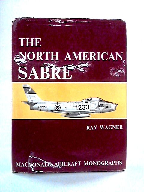 The North American Sabre von Ray Wagner
