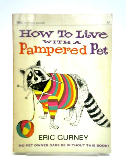 How to Live with a Pampered Pet par Eric Gurney