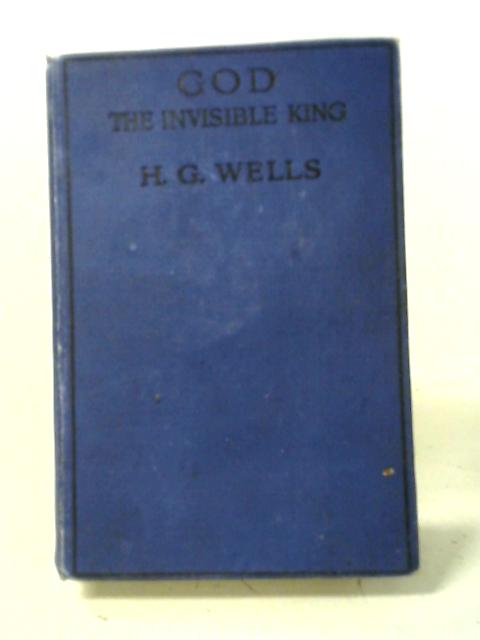 God The Invisible King par H. G. Wells