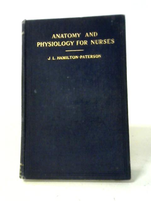 Anatomy and Physiology for Nurses von Paterson, J. L. Hamilton