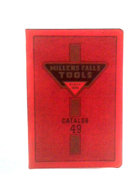 Millers Falls Tools: Catalog 49 von unstated