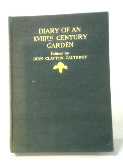 A Diary of An Eighteenth-Century Garden By Dion Clayton Calthrop