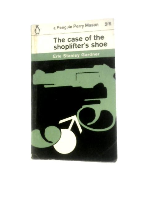 The Case Of The Shoplifter's Shoe By Erle Stanley Gardner