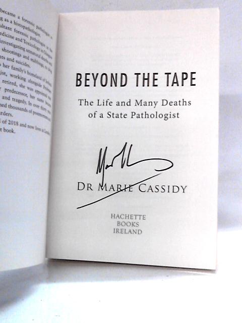 Beyond the Tape: The Life and Many Deaths of a State Pathologist par Marie Cassidy