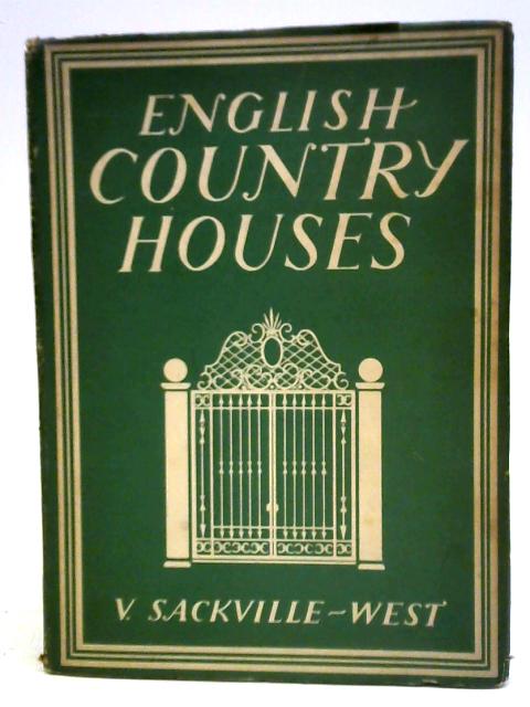 English Country Houses By V. Sackville-West