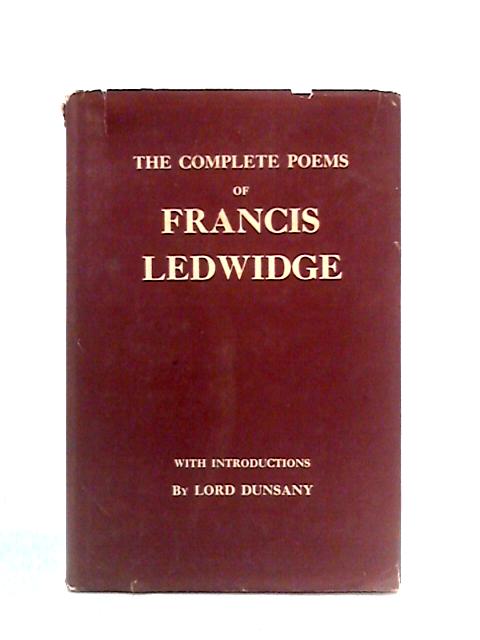 The Complete Poems of Francis Ledwidge By Francis Ledwidge