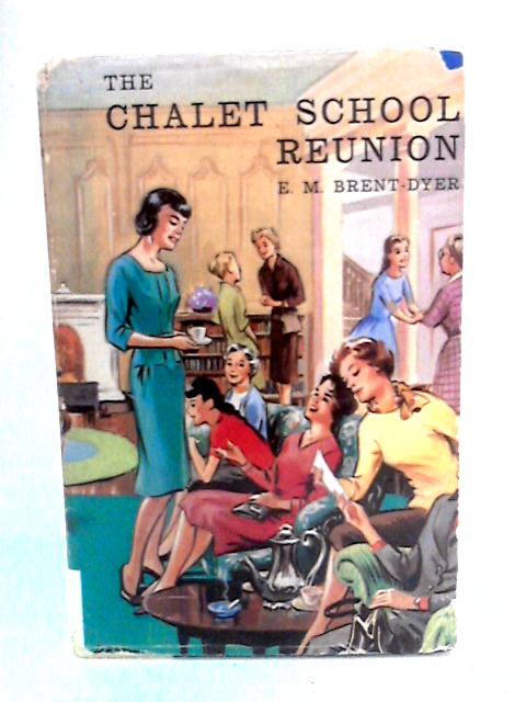 The Chalet School Reunion von Elinor M. Brent-Dyer