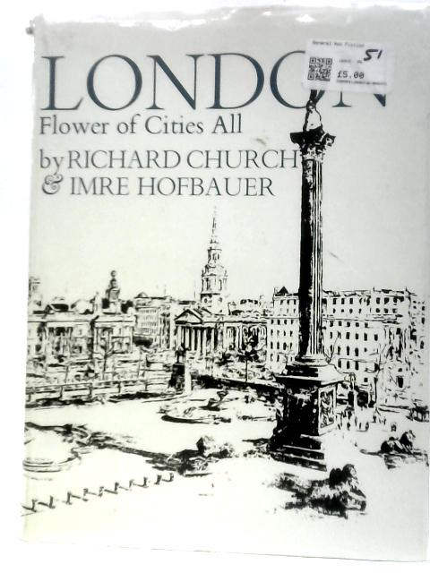 London, Flower of Cities All von Richard Church