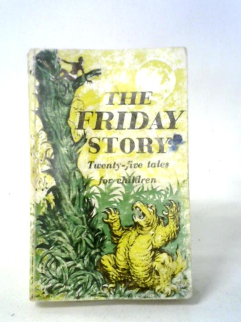 The Friday Story: Twenty-Five Tales For Children By Deadman (Ed)