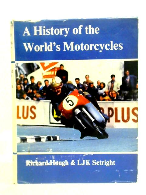 A History of the World's Motorcycles von Richard Hough & L.J.K. Setright