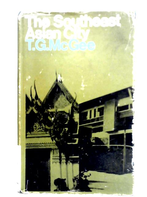 The Southeast Asian City von T. G. McGee