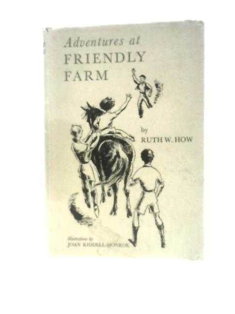 Adventures at Friendly Farm von Ruth W How