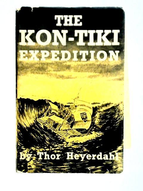 The Kon-Tiki Expedition By Thor Heyerdahl