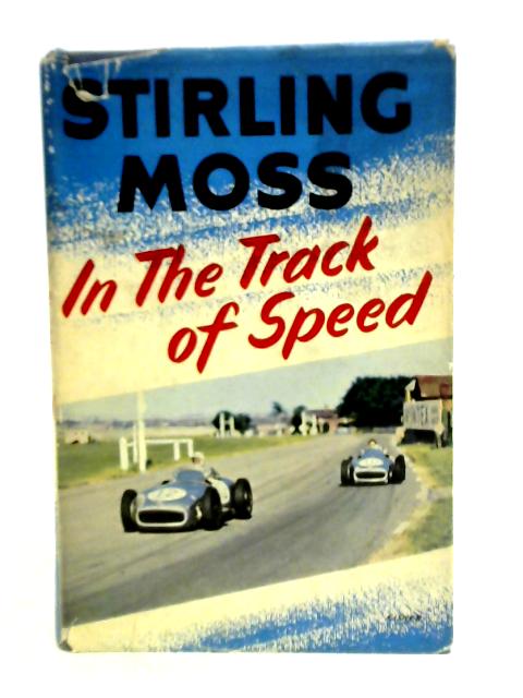 In The Track Of Speed par Stirling Moss