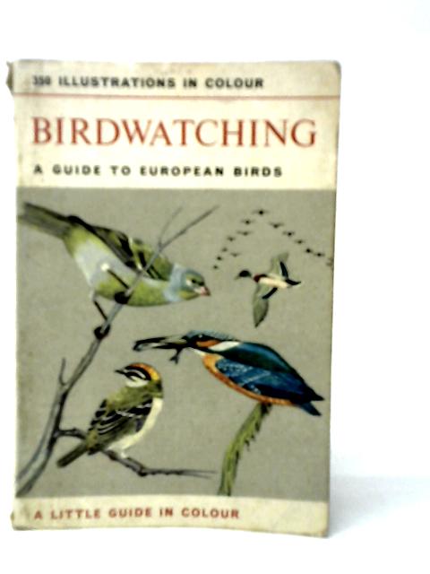 Birdwatching. A Guide To European Birds By Bertel Bruun