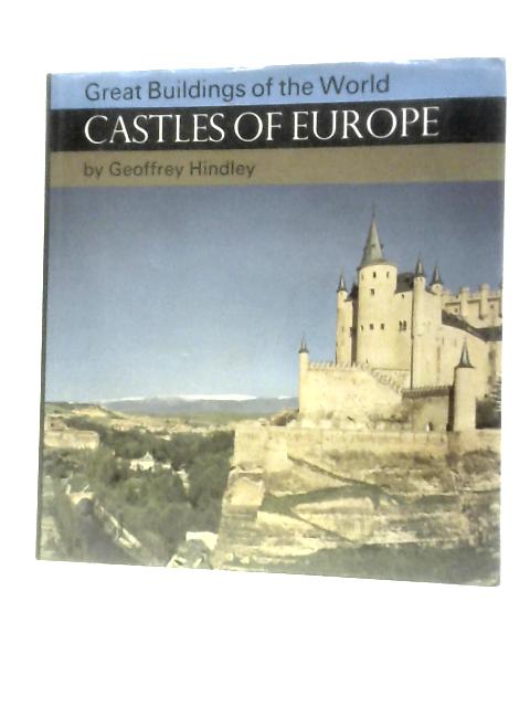 Great Buildings of the World - Castles of Europe von Geoffrey Hindley