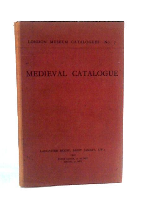 London Museum Catalogues, No.7: Medieval Catalogue