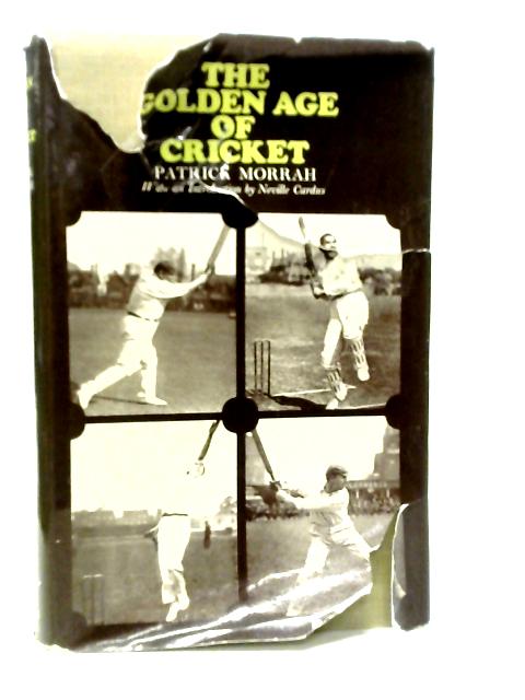 The Golden Age of Cricket von Patrick Morrah