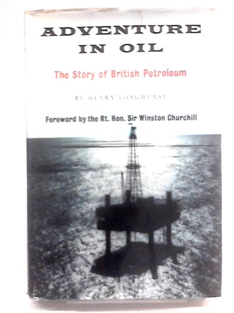 Adventure In Oil By Henry Longhurst