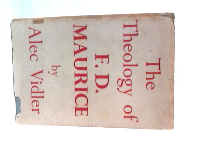 The Theology of F. D. Maurice By Alec R. Vidler