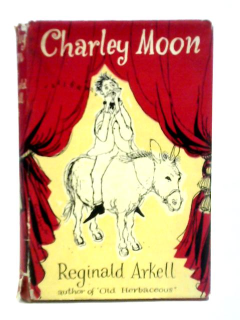 Charley Moon By Reginald Arkell