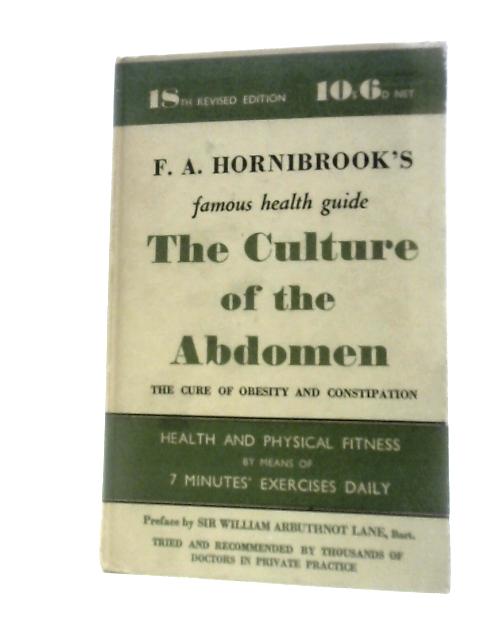 The Culture Of The Abdomen The Cure Of Obesity And Constipation By F A Hornibrook