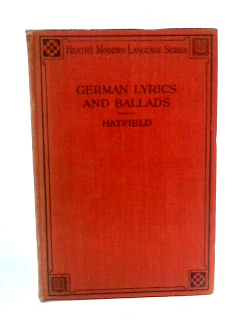 German Lyrics and Ballads of the 18th and 19th Centuries, With a Few Epigrammatic Poems By James Taft Hatfield