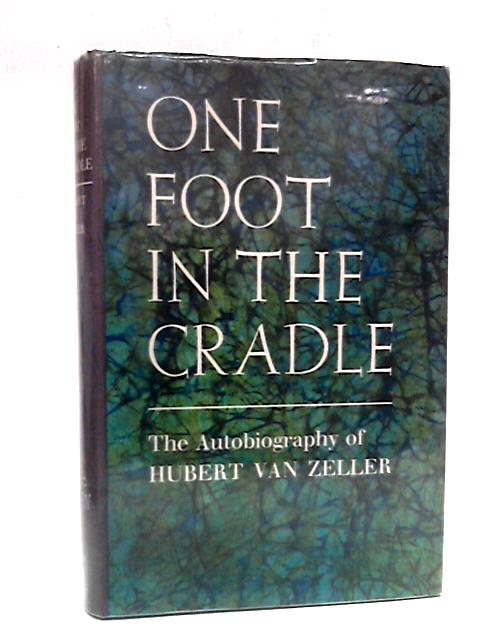 One Foot in the Cradle By Hubert Van Zeller