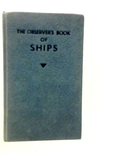 The Observer's Book of Ships By Frank E.Dodman