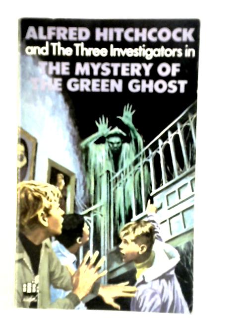 Alfred Hitchcock - Mystery of the Green Ghost By Robert Arthur