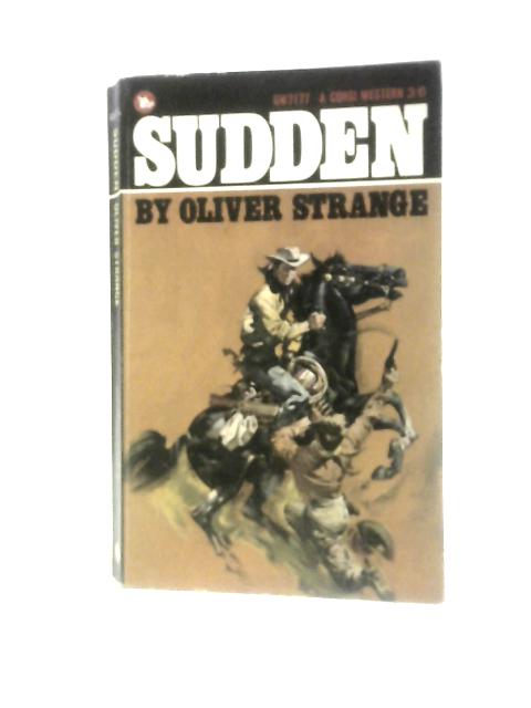 Sudden - Goldseeker By Oliver Strange