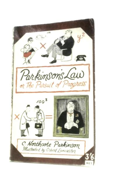 Parkinson's Law, Or The Pursuit Of Progress von C. Northcote Parkinson Osbert Lancaster (Illus.)