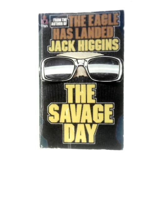 The Savage Day By Jack Higgins