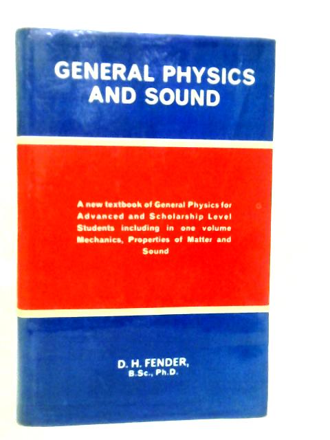 General Physics and Sound By D.H.Fender