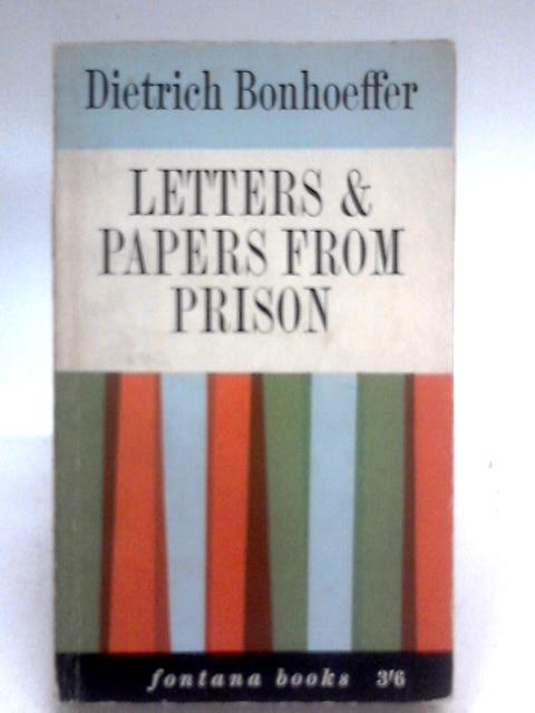 Letters And Papers From Prison By Dietrich Bonhoeffer