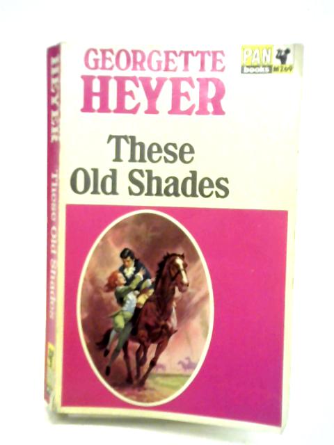These Old Shades von Georgette Heyer