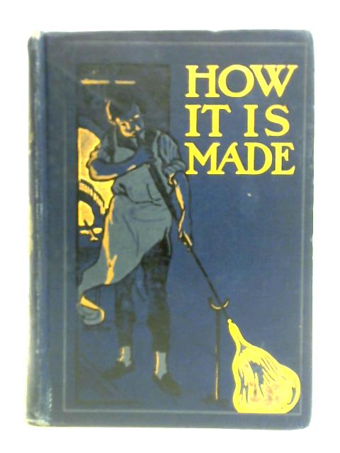 How It Is Made By Archibald Williams