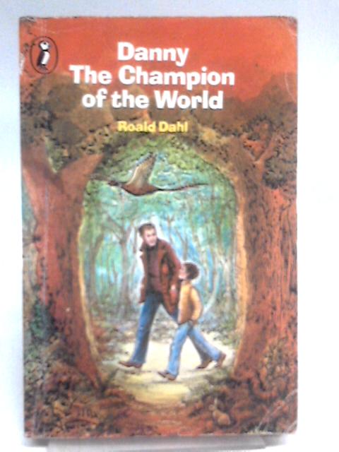 Danny The Champion of the World By Roald Dahl