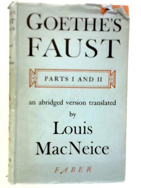 Goethe's Faust Parts I & II By Louis Macneice