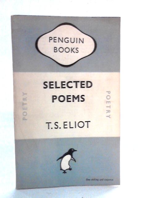 Selected Poems By T.S. Eliot