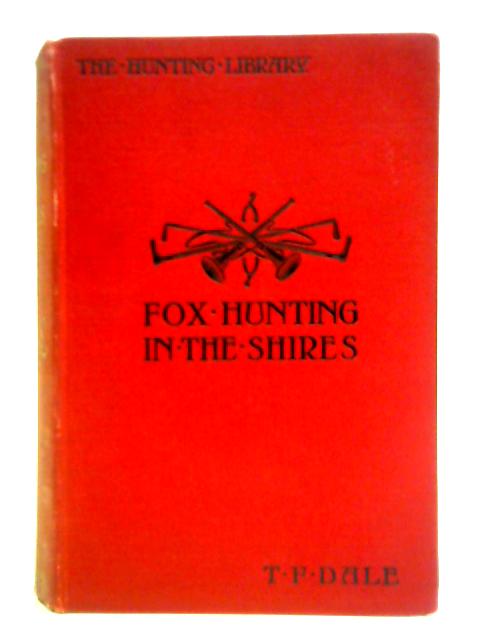 Fox Hunting in the Shires von T. F. Dale