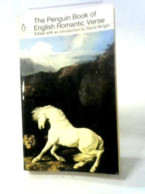 The Penguin Book of English Romantic verse (Penguin poets) By David Wright (Ed).