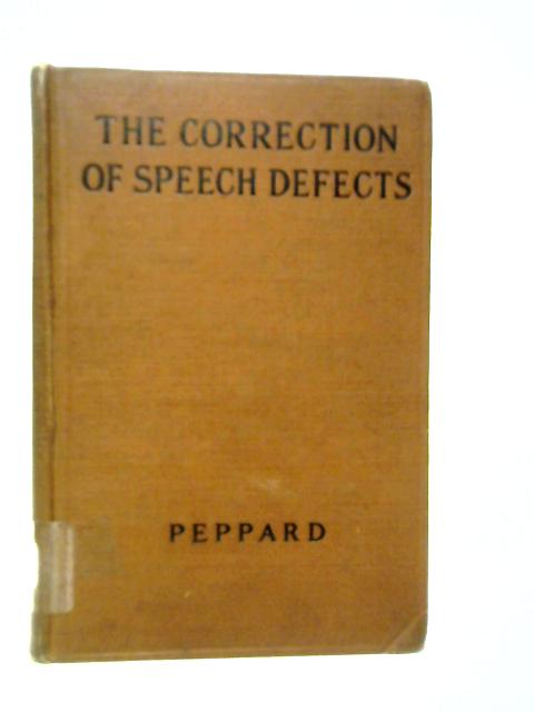 The Correction of Speech Defects von Helen M.Peppard