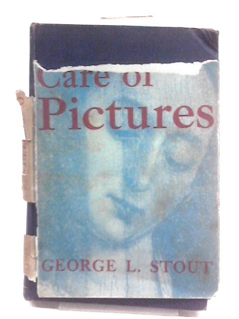 The care of pictures von George L. Stout