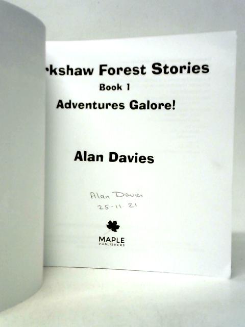 Kirkshaw Forest Stories: Book 1 Adventures Galore By Alan Davies