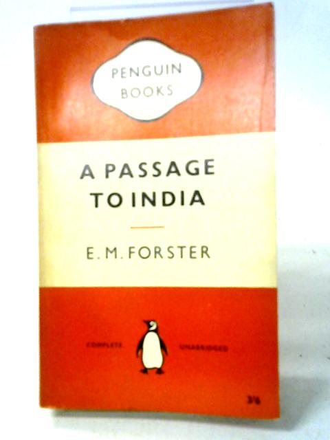 A Passage to India By E. M. Forster