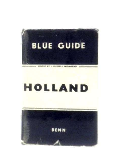 Holland (Blue Guide) By L. Russell Muirhead
