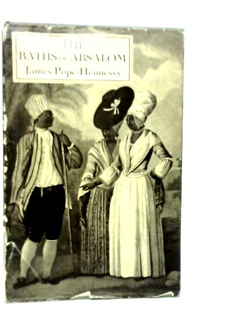 The Baths of Absalom: A Footnote to Froude By James Pope-Hennessy