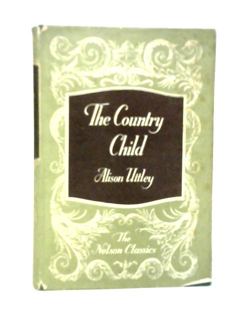 The Country Child By Alison Uttley