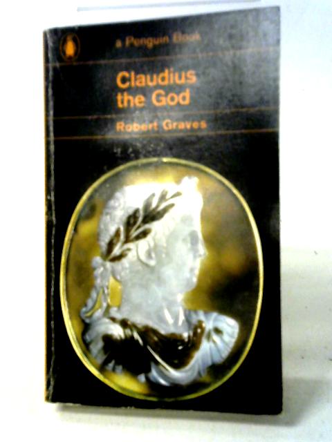 Claudius the God and His Wife Messalina [Penguin Books no.421] By Robert Graves